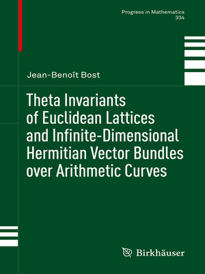 cover image of Theta Invariants of Euclidean Lattices and Infinite-Dimensional Hermitian Vector Bundles over Arithmetic Curves